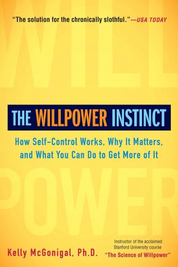 The Willpower Instinct_ How Self-Control Works, Why It Matters, and What You Can Do to Get More of It book cover